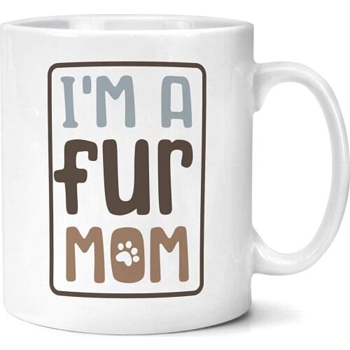 Fur Mom Pet Owners Mug Gifts