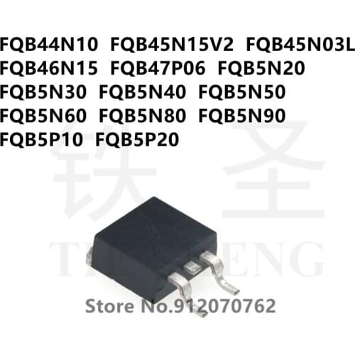 10PCS FQB44N10 FQB45N15V2 FQB45N03L FQB46N15 FQB47P06 FQB5N20 FQB5N30 FQB5N40 FQB5N50 FQB5N60 FQB5N80 FQB5N90 FQB5P10 FQB5P20