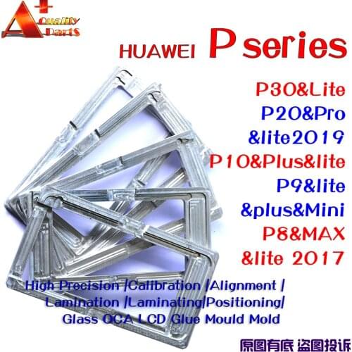 Position Mold Precision location Mould OCA LCD Glass for Huawei Ascend P8 P9 P8 P10 P20 P30 Pro Lite Plus mini