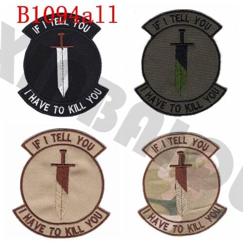 Embroidery patch If I Tell You I Have To Kill You Morale tactics Military
