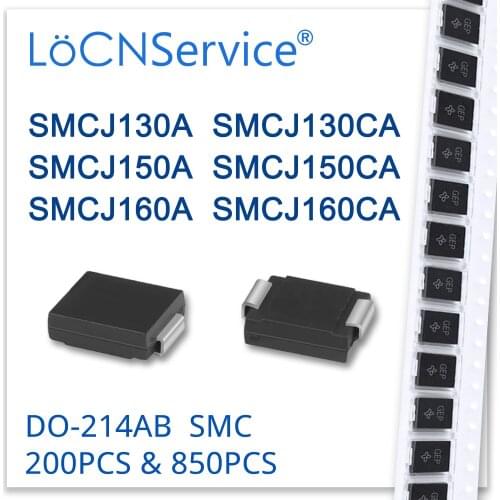 LoCNService 200PCS 850PCS SMCJ SMCJ130 SMCJ130A SMCJ130CA SMCJ150 SMCJ150A SMCJ150CA SMCJ160 SMCJ160A SMCJ160CA Diode DO214AB
