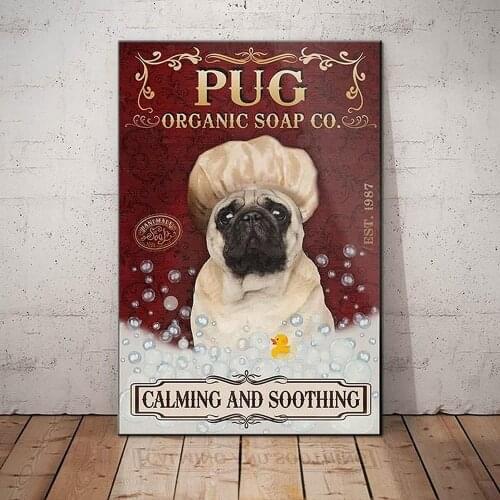 Pug Dog Organic Soap Company Bathroom Living Room Dog Lover Decoration Vintage Poster Tin Signs 8x12 inch Fun Gift