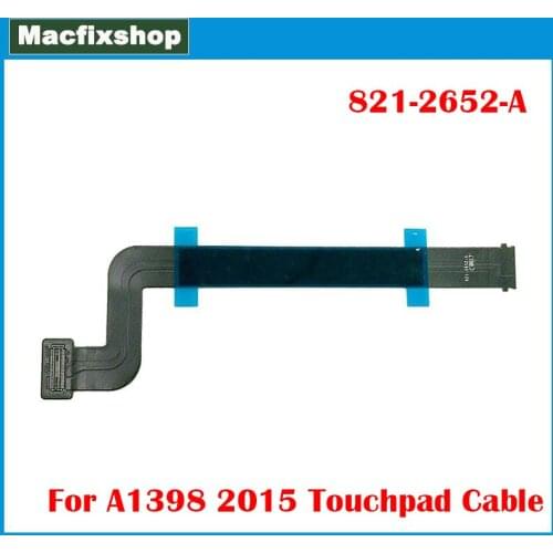 Laptop A1398 Trackpad Flex Cable 2015 821-2652-A For Macbook Pro Retina 15 Inch A1398 Touchpad Touch Track Pad Cable Replacement