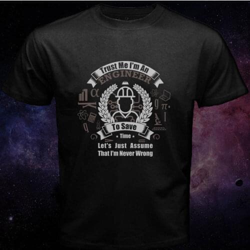 New Trust Me I'M An Engineer Graduate Engineer Gift Idea Mens Shirt 2019 Cotton Fashion Summer Style Fitness Brand Movie Shirt
