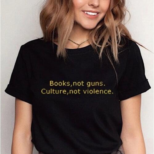 Books Not Guns Culture Not Violence Slogan Printed Female Tshirt Fashion Harajuku Streetwear Tops Vintage Y2k Gothic Clothes
