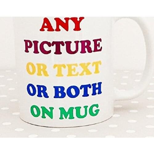 Personalised mug any text message logo or image (photo) printed onto a white 11oz mug