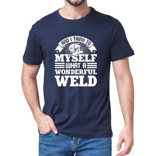 Unisex 100% Cotton Welder And I Think To Myself What A Wonderful Weld Retro Funny Gift Personalized Mens T Shirt Women Soft Tee