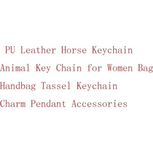 10pcs Luxury Handmade PU Leather Horse Animal Keychain for Women Bag Backpack Handbag Tassel Keychain Charm Pendant Accessories