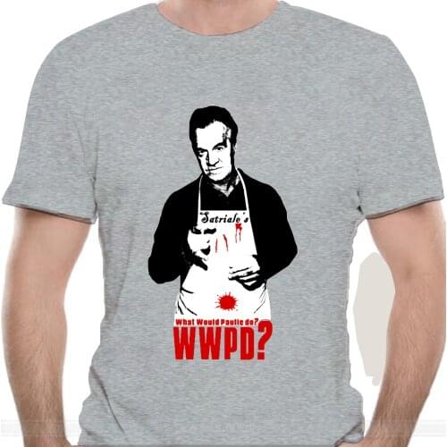 What Would Paulie Do Funny Sopranos Gangster Tv Tee Shirt Homme T shirt Men Funny shirts