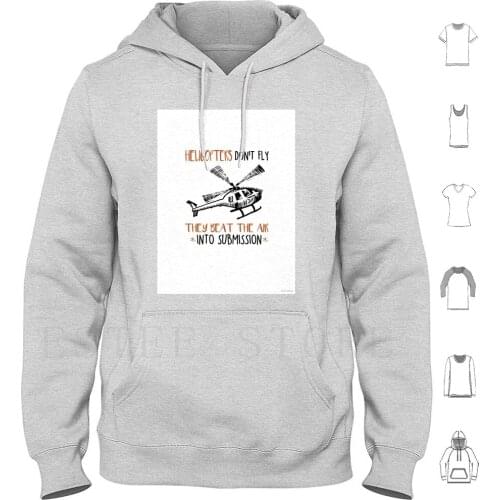 Helicopters Don'T Fly They Beat The Air Into Submission Hoodies Long Sleeve Airplane Pilot Aviation Enthusiast