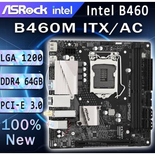 LGA 1200 ASRock B460M ITX/AC Motherboard Support 10th-Gen Intel CPU DDR4 64GB USB3.2 PCI-E 3.0 OC Placa-mãe 1200 Mini-ITX New