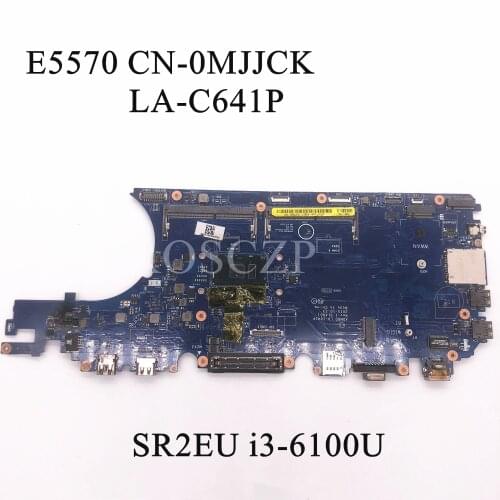 FOR DELL E5570 Laptop motherboard SR2EU i3-6100U CPU with CN-0MJJCK 0MJJCK MJJCK LA-C641P 100% working well