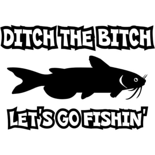 30cm Ditch The Bitch Lets Go Fishing Fashion Car Sticker Vinyl Decal 6ZF-019