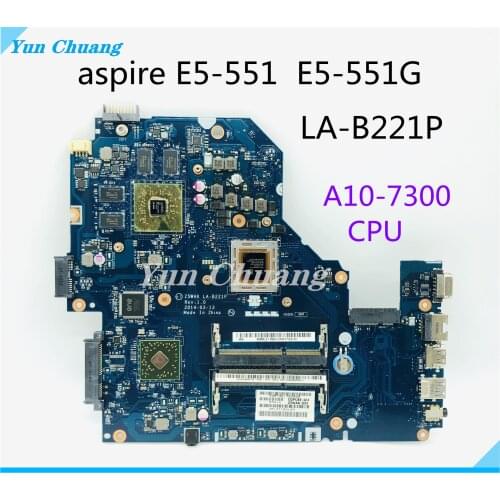 NBMLE11001 LA-B221P For Acer Aspire E5-551G E5-551 Laptop motherboard Z5WAK LA-B221P W/ A10-7300 R7 M265 GPU 100% tested working