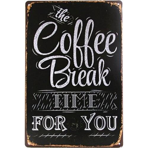 Vintage home decor style The coffe break time for you Tin poster decorative wall plaque