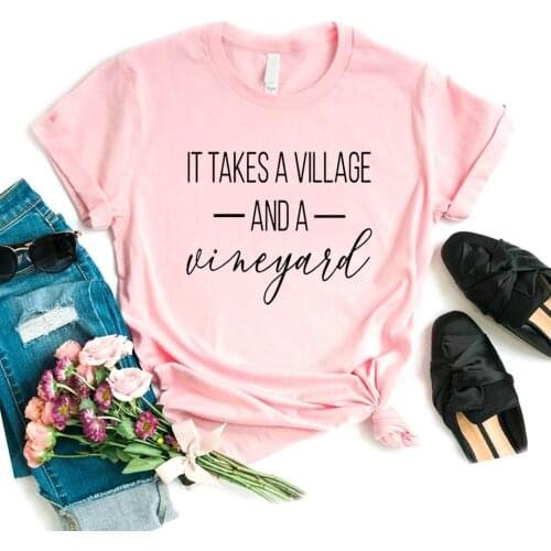 It Takes A Village and A Vineyard Women tshirt Cotton Hipster Funny t-shirt Gift Lady Yong Girl 6 Color Top Tee R370