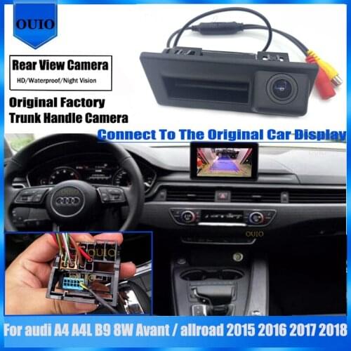 HD rear camera For audi A4 A4L B9 8W Avant / allroad 2015 2016 2017 2018 Trunk Handle Camera Backup Parking Reversing Camera