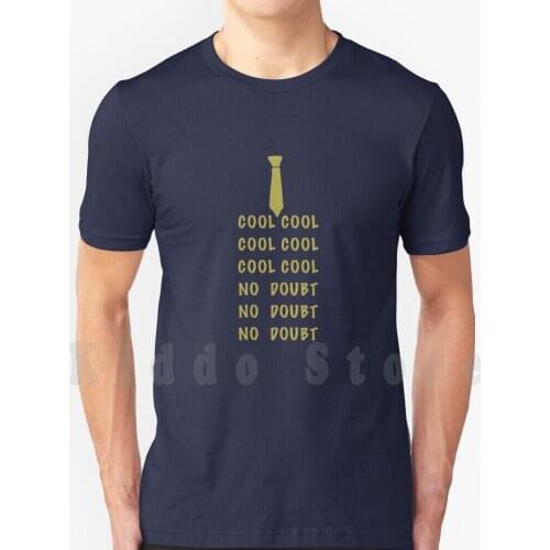Nine-Nine : Cool Cool Cool No Doubt No Doubt T Shirt Print For Men Cotton New Cool Tee Nine Nine 99 B99 Jake Peralta Amy
