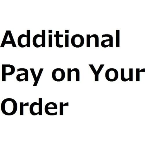 Additional Pay on Your Order