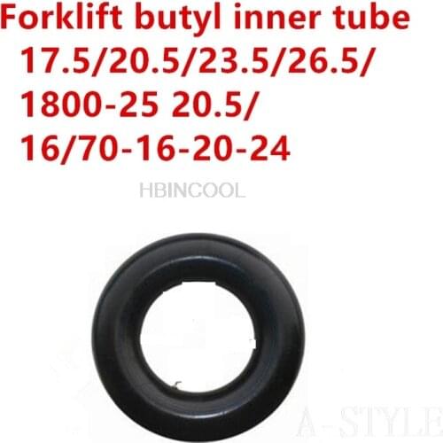 High quality Forklift butyl inner tube 17.5/20.5/23.5/26.5/1800-25 20.5/16/70-16-20-24 high quality Forklift Accessories