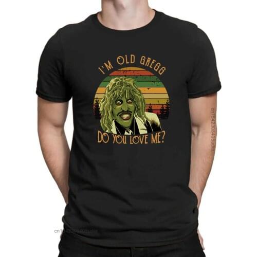 I'm Old Gregg Do You Love Me Vintage Men T-Shirts The Mighty Boosh Comedy TV Tees Summer Men T-Shirts Funny Cool Print Top