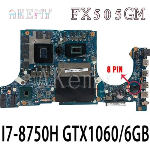 Akemy FX505GM Motherboard For Asus TUF Gaming FX505G FX505GM 15.6 inch Mainboard original Motherboard I7-8750H GTX1060/6GB GDDR5