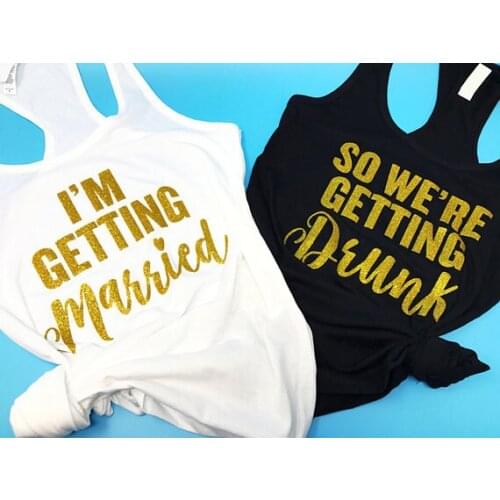 Personalized I'm Getting Married wedding Bride bridesmaind t shirts Bachelorette tanks tops gifts bridal vests party favors