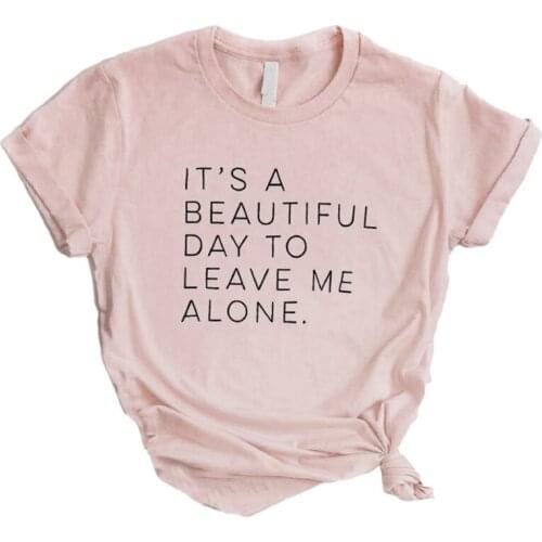 Unisex Harajuku Short Sleeve T-Shirts Funny Letters Its A Beautiful Day To Leave Me Alone Graphic Summer Tops Streetwear N2UE