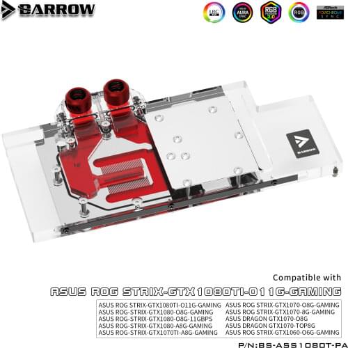 Barrow 1080ti 1070 GPU Water Cooling Block Full Cover Cooler for ASUS ROG STRIX GTX1080Ti/1070/1060 Gaming, BS-ASS1080T-PA
