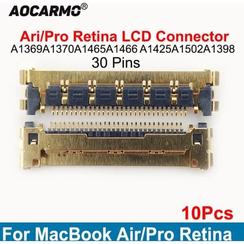 Aocarmo 10Pcs/lot For MacBook Air Pro Retina A1342 A1278 A1369 A1370 A1465 A1466 A1452 A1502 A1398 LCD LED LVDS Cable Connector