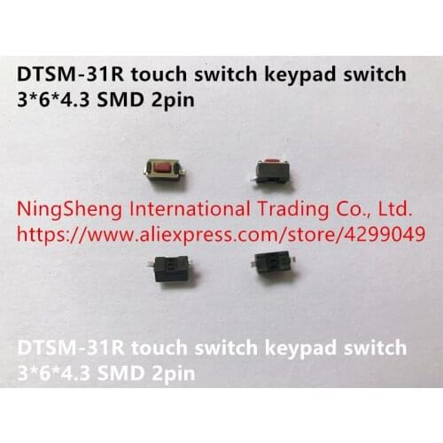 Original new 100% import DIP DTSM-31R touch switch keypad switch 3*6*4.3 SMD 2pin