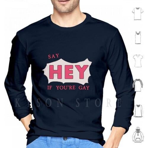 Say Hey If You're Hoodies Long Sleeve Say Hey If Youre