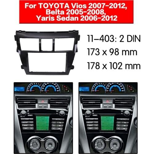 Radio Stereo Fascia Panel Frame Adaptor Fitting Kit for TOYOTA Vios 2007-2012, Belta 2005-2008, Yaris Sedan 200 11-403