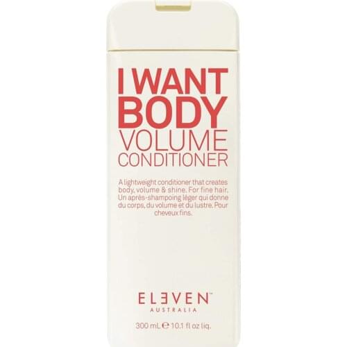 Eleven I Want Body Volume Conditioner 300ml professional Body Conditioner strength and Volume fine hair