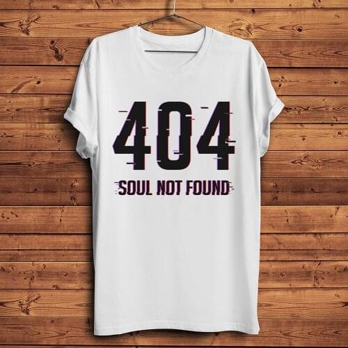 Code 404 Soul file Not Found funny programmer geek tshirt Men summer new White Casual short sleeve T Shirt Unisex streetwear tee