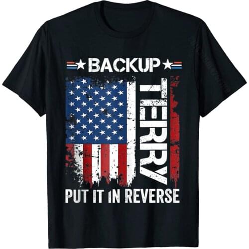 Back It Up Terry Put It In Reverse Funny 4th Of July Basic Top T Shirts Fitness Tight Designer Cotton T Shirt Summer For Men