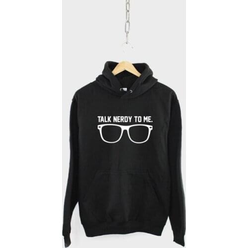 Sugarbaby Talk Nerdy To Me Geek Dork Nerd Glasses Hipster Hoodie Geeky Hoody Long Sleeve Fashion Casual Tops Drop ship