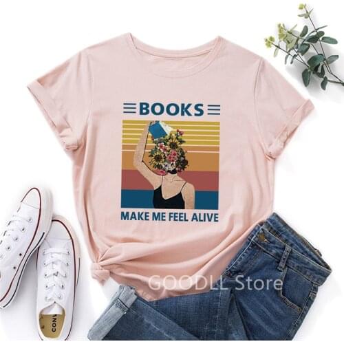 Books Make Me Feel Alive Graphic Tee Summer 100%Cotton T-shirt Tops for Women Short Sleeve Harajuku Floral Shirts Female Clothes