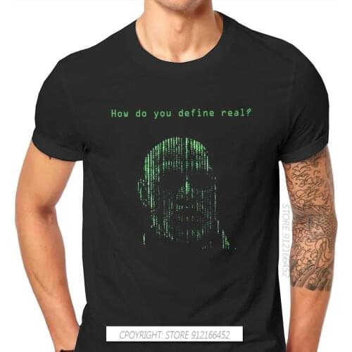Morpheus Code Neo Science Fiction Film Cotton T Shirt Graphic Large O-Neck TShirt Mens Clothing How Do You Define Real