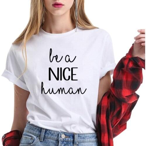 Be A Nice Human Christian Black Cotton Women Tshirt Fashion Funny Graphic Girl Clothing Short Sleeve Top Tee Drop Ship tops