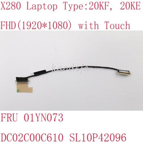SL10P42096 For X280 LCD cable 20KF, 20KE FHD With Touch FRU 01YN073 DC02C00C610 SL10P42096 100% TEST ok