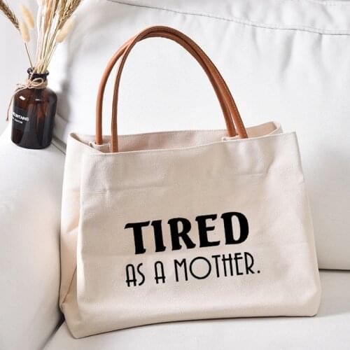 Tired As A Mother Printed Mom Satchel Tote Bag Work Bag Gift for Mothers Day Women Lady Fashion Canvas Beach Bag Handbag
