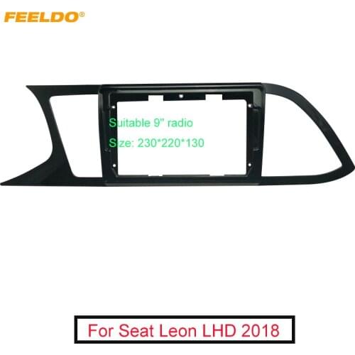 FEELDO Car Audio 2DIN Fascia Frame Adapter For Seat Leon LHD 2018 9" Big Screen DVD Player Dash Fitting Panel Frame Kit