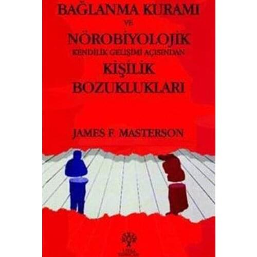 Attachment Theory and Nöobiyolojik Self Personality Disorders In Terms Of the Development Of James F. Masterson Litera (TURKISH)