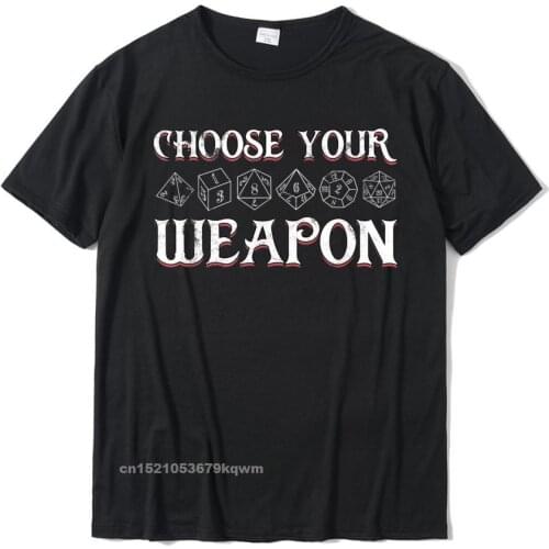 Choose Your Weapon Dragon Role Playing Game Dice Choice D20 T-Shirt LeisureFunny Tops & Tees Hip Hop Cotton Men Tshirts