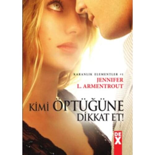 Dark Elementler 1 - Kimi Öptüğüne Watch Out! Jennifer L. Armentrout DEX