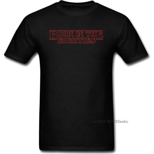 Born In The 80s T-shirt Men Stranger Things T Shirt Black Tshirt Red Letter Tops Custom Mens Own Logo Tee Clothing
