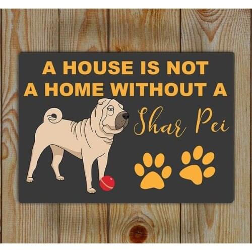 Shar Pei cartel de estaño, arte de pared de estaño, una casa no es un hogar sin un Shar Pei