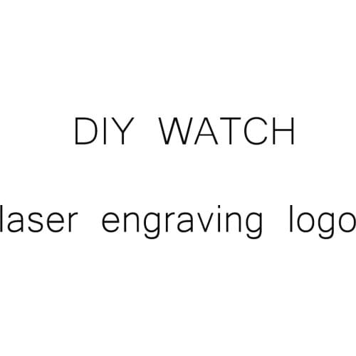 DIY watch laser engraving logo dial bracelet watch case engraving logo