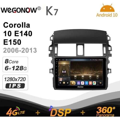 Android 10.0 6G+128G Ownice K7 Car autoradio Multimedia for Toyota Corolla 10 E140 E150 2006 - 2013 radio system unit 360 4G LTE